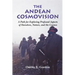 The Andean Cosmovision: A Path for Exploring Profound Aspects of Ourselves, Nature, and the Cosmos