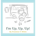 I'm Up, Up, Up!