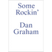 Some Rockin: Dan Graham Interviews