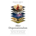 After Dispensationalism: Reading the Bible for the End of the World
