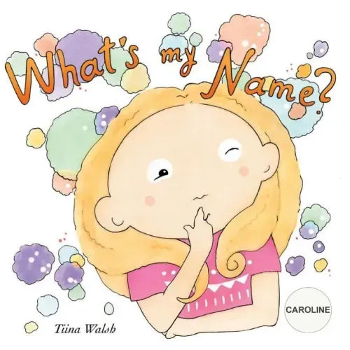 What's my name? CAROLINE