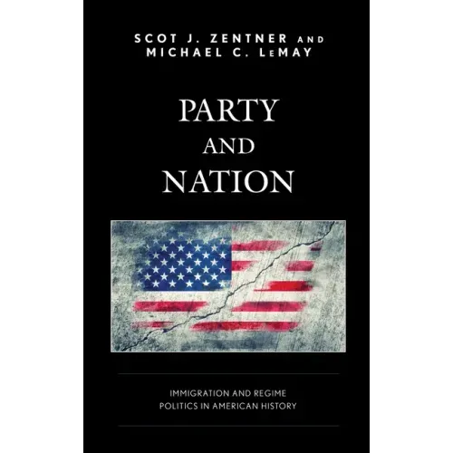 Party and Nation: Immigration and Regime Politics in American History