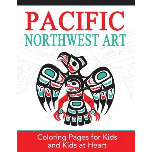 Pacific Northwest Art: Coloring Pages for Kids and Kids at Heart