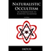 Naturalistic Occultism: An Introduction to Scientific Illuminism