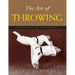 The Art of Throwing: Principles & Techniques