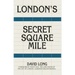 London's Secret Square Mile