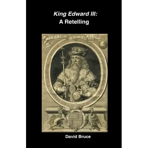 King Edward III: A Retelling