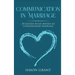 Communication in Marriage: 20 Golden Rules Behind An Extraordinary Marriage