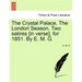 The Crystal Palace. the London Season. Two Satires [in Verse], for 1851. by E. M. G.