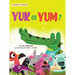 Yuk or Yum?