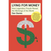 Lying for Money: How Legendary Frauds Reveal the Workings of the World