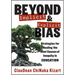 Beyond Implicit and Explicit Bias: Strategies for Healing the Root Causes of Inequity in Education (Counteract Biases in Education.)