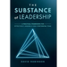 The Substance of Leadership: A Practical Framework for Effectively Leading a High-Performing Team