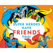 Super Heroes Have Friends Too!, 13