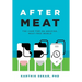 After Meat: The Case for an Amazing, Meat-Free World