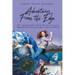 Adventures From the Edge: How a Quintessential Wife and Mother Morphed into a Free and Independent Warrior Marching Through Life with Awe and Wonder