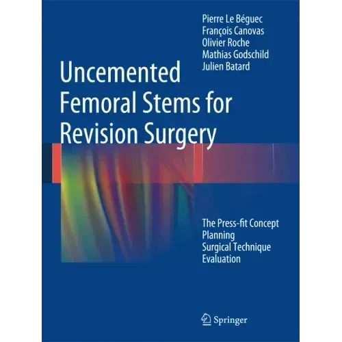 Uncemented Femoral Stems for Revision Surgery: The Press-Fit Concept - Planning - Surgical Technique - Evaluation