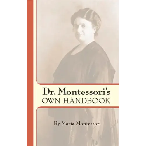 Dr. Montessori's Own Handbook