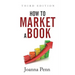 How To Market A Book: Third Edition