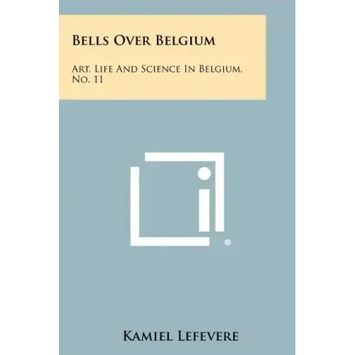 Bells Over Belgium: Art, Life and Science in Belgium, No. 11