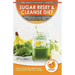 Sugar Reset & Cleanse Diet: The Ultimate Beginner's Sugar Reset & Cleanse Your System Diet Guide - 30-Day Natural Sugar Detox Plan, Lose Weight &