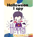 Halloween I Spy Happy Halloween: Painting books for Children and kids in special time with spooky and horror ghost, mummy, vampire and little witch
