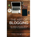 The Art of Blogging: The Inside Tips and Tricks On how to dominate it