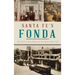 Santa Fe's Fonda: The Story of the Old Inn at the End of the Trail