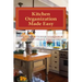 Kitchen Organization Made Easy: Creative Kitchen Storage and Pantry Storage Solutions