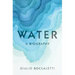 Water: A Biography