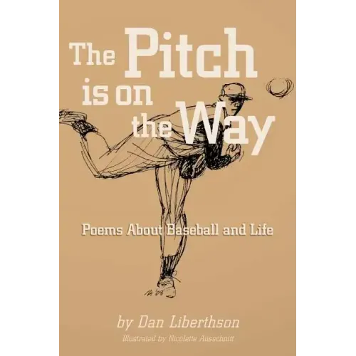 The Pitch is on the Way: Poems About Baseball and Life