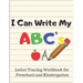 I Can Write My ABC's: Letter Tracing Workbook for Preschool and Kindergarten Writing Practice for Pre-K Ages 3-5