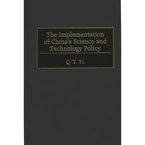The Implementation of China's Science and Technology Policy