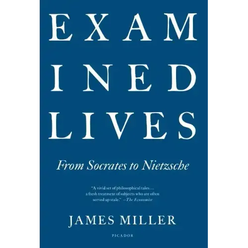 Examined Lives: From Socrates to Nietzsche