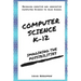 Computer Science K-12: Imagining the possibilities!: Bringing creative and innovative Computer Science to your school