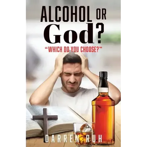 Alcohol or God?: "Which Do You Choose?"