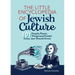 The Little Encyclopedia of Jewish Culture: 101 People, Places, Things (and Foods) Every Jew Should Know