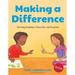 Making a Difference: Teaching Kindness, Character and Purpose (Kindness Book for Children, Good Manners Book for Kids, Learn to Read Ages 4-6)