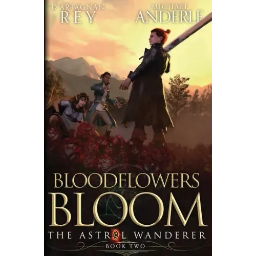 Bloodflowers Bloom: The Astral Wanderer Book 2
