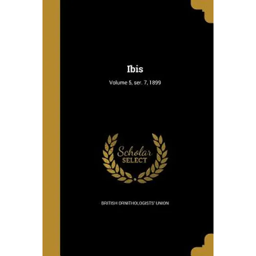 Ibis; Volume 5, ser. 7, 1899