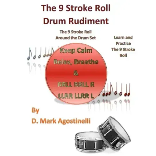 The 9 Stroke Roll Drum Rudiment: The 9 Stroke Roll Around the Drum Set