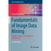 Fundamentals of Image Data Mining: Analysis, Features, Classification and Retrieval