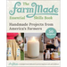 The Farmmade Essential Skills Book: Handmade Projects from America's Farmers
