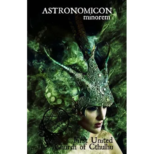 Astronomicon minorem - DMT, Cthulhu and You: First United Church of Cthulhu