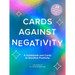 Cards Against Negativity Guidebook & Card Set: A Guidebook and Cards to Manifest Positivity