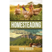 Homesteading: La Guía Completa de Agricultura Familiar para la Autosuficiencia, la Cría de Pollos en Casa y la Mini Agricultura, con