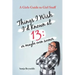 Things I Wish I'd Known at 13: Or Maybe Even Sooner - A Girl's Guide to Girl Stuff