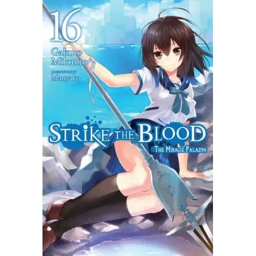Strike the Blood, Vol. 16 (Light Novel): The Mirage Paladin