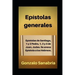 Epístolas generales: Estudio bíblico de Santiago, 1 y 2 de Pedro, 1, 2 y 3 de Juan, Judas. Anexo: Epístola a los Hebreos.