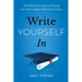 Write Yourself in: The Definitive Guide to Writing Successful College Admissions Essays